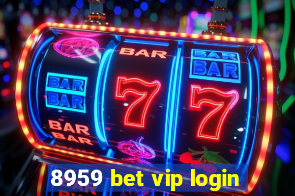 8959 bet vip login